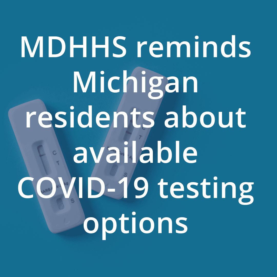MDHHS reminds Michigan residents about available COVID-19 testing options