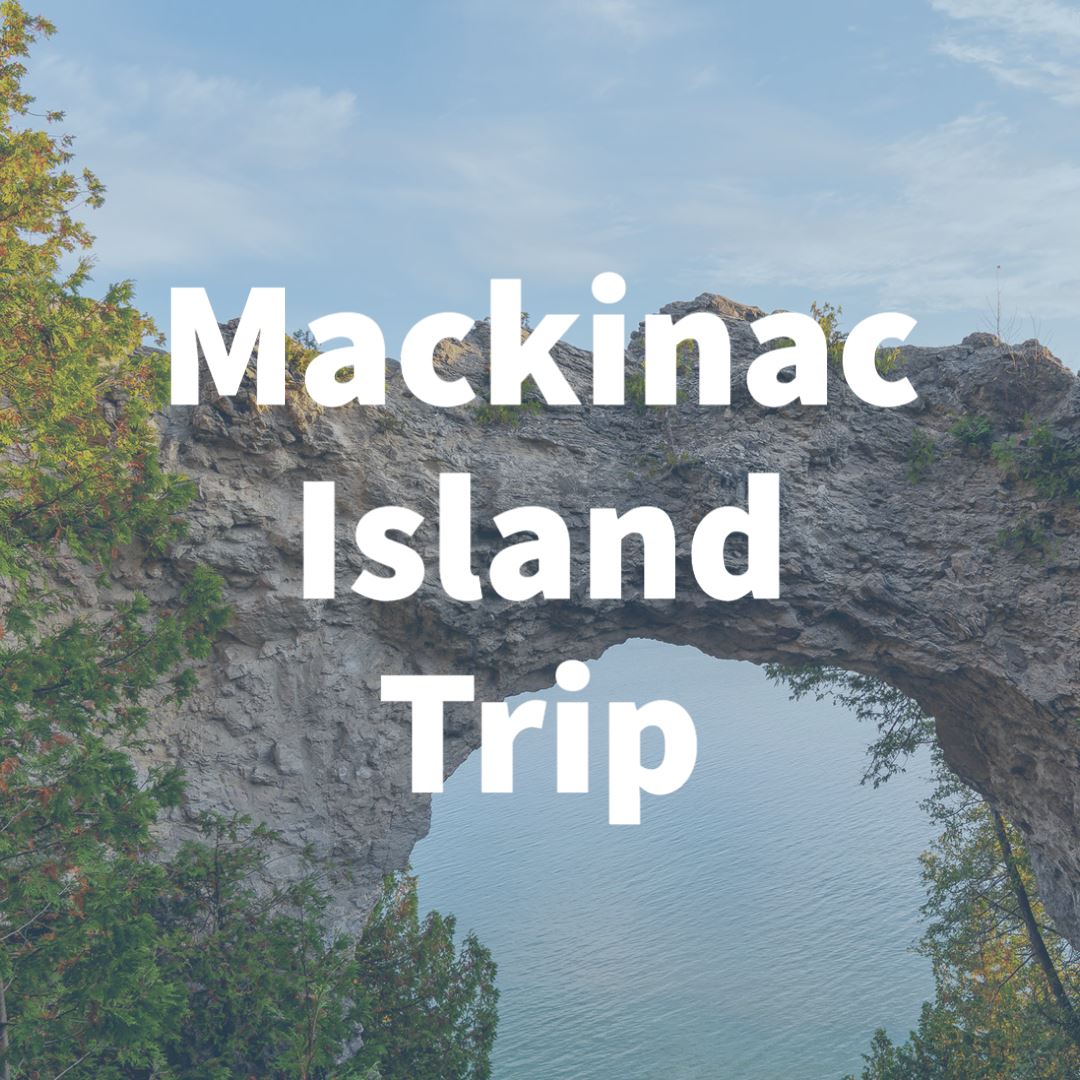 Mackinac Island Trip